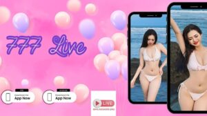 777Live: Ứng Dụng Show Hàng 18+ Miễn Phí Hiện Nay