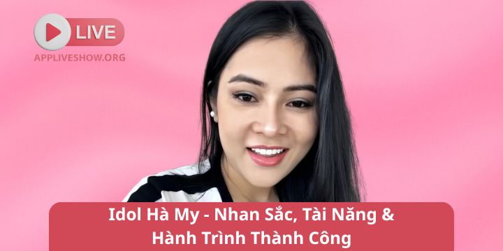 Idol Hà My: Nhan Sắc, Tài Năng & Hành Trình Thành Công
